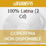 100% Latina (2 Cd) cd
