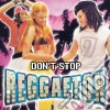 Don't Stop Reggaeton / Various cd