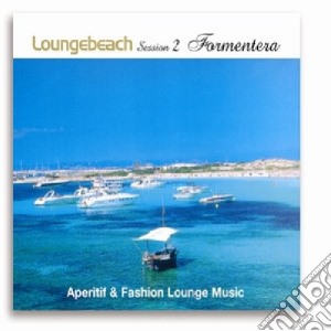 Loungebeach: Session 2 Formentera / Various cd musicale di ARTISTI VARI