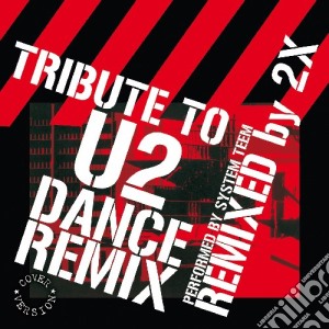 U2 - Tribute To - Dance Remix cd musicale di U2