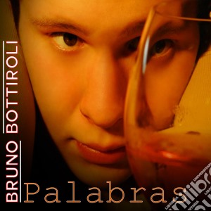 Bruno Bottiroli - Palabras cd musicale di Bruno Bottiroli