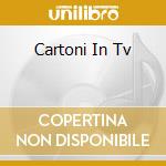 Cartoni In Tv cd