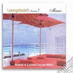 Loungebeach Session #07 Miami / Various cd musicale di ARTISTI VARI