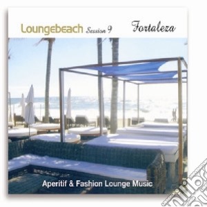 Loungebeach Session #09 Fortaleza / Various cd musicale di ARTISTI VARI