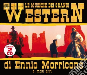 Ennio Morricone - Le Musiche Dei Grandi Western (2 Cd) cd musicale di ARTISTI VARI