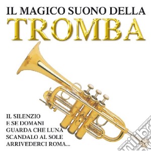Magico Suono Della Tromba (Il) / Various cd musicale