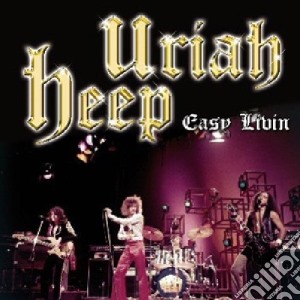 Uriah Heep - Easy Livin cd musicale di URIAH HEEP