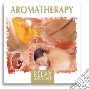 Relax Music Voyage - Aromaterapia / Various cd musicale di Relax Music Voyage