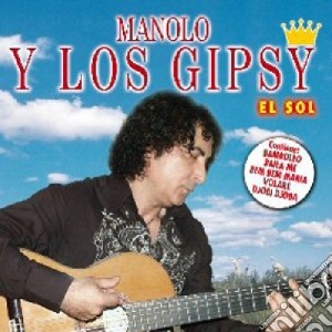 Manolo Y Los Gipsy - El Sol cd musicale di Manolo y los gipsy