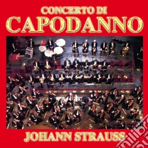 Johann Strauss - Concerto Di Capodanno cd musicale di Johann Strauss