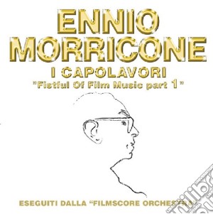 Ennio Morricone - Fistful Of Film Music #01 cd musicale di Ennio Morricone