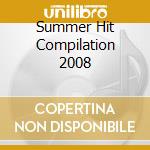 Summer Hit Compilation 2008 cd musicale di ARTISTI VARI