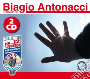 Tribute To Biagio Antonacci (2 Cd) cd musicale