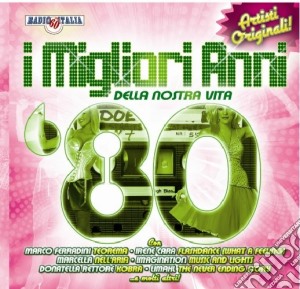 Migliori Anni Della Nostra Vita (I): '80 / Various cd musicale