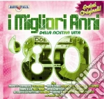 Migliori Anni Della Nostra Vita (I): '80 / Various cd