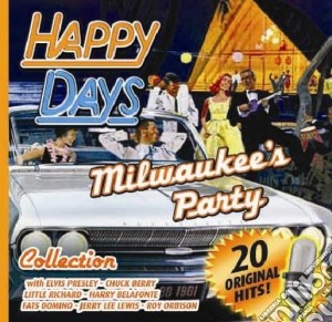 Happy Days Collection Milwaukee's Party / Various cd musicale di ARTISTI VARI