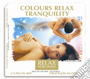 Colours Relax Tranquility cd musicale di ARTISTI VARI