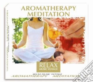 Aromatherapy Meditation cd musicale di ARTISTI VARI
