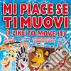 Mi Piaci Se Ti Muovi / Various cd