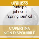 Rudolph johnson 'spring rain' cd cd