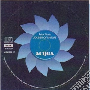 Relax Music - Sounds Of Nature - Acqua cd musicale di Relax Music