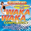 Waka Waka Compilation / Various cd