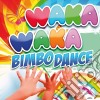 Waka Waka Bimbo Dance / Various cd