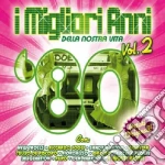 Migliori Anni Della Nostra Vita (I): '80 Vol.02 / Various cd
