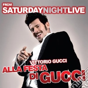 Vittorio Gucci - Alla Festa Di Gucci cd musicale di Vittorio Gucci
