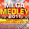 Megamedley 2011 - Dance Tribute To Raffaella Carra' & Boney M. / Various cd