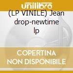 (LP VINILE) Jean drop-newtime lp lp vinile di Drop Jean