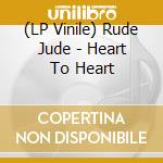 (LP Vinile) Rude Jude - Heart To Heart vinile
