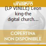 (LP VINILE) Leon king-the digital church 12' cd