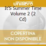 It'S Summer Time Volume 2 (2 Cd) cd