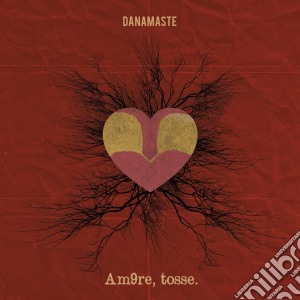 Danamaste - Amore Tosse cd musicale di Danamaste