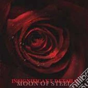 Moon Of Steel - Insignificant Details cd musicale di MOON OF STEEL