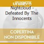 Nightcloud - Defeated By The Innocents cd