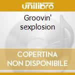 Groovin' sexplosion cd musicale di Sun Midnite