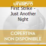 First Strike - Just Another Night cd