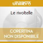 Le rivoltelle cd
