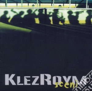 Klezroym - Sceni' cd musicale di KLEZROYM
