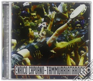 Enrico Capuano - Tammuriatarock cd musicale di CAPUANO ENRICO