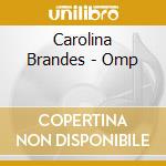 Carolina Brandes - Omp cd musicale di BRANDES CAROLINA
