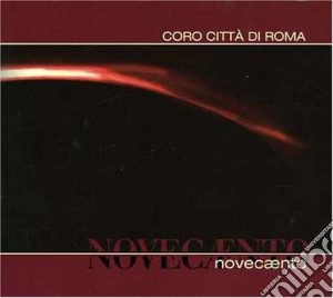 Coro Citta' Di Roma - Novecaento cd musicale di CORO CITTA' DI ROMA