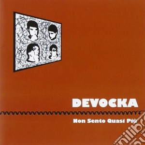 Devocka - Non Sento Quasi Piu' cd musicale di DEVOCKA