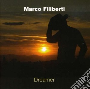 Marco Filiberti - Dreamer cd musicale di FILIBERTI MARCO