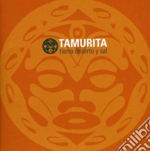 Tamurita - Tierra Deserto Y Sal cd musicale di TAMURITA