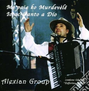 Alexian Group - Me Pase Ko Murdevele cd musicale di ALEXIAN GROUP