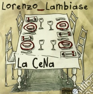 Lorenzo Lambiase - La Cena cd musicale di Lorenzo Lambiase