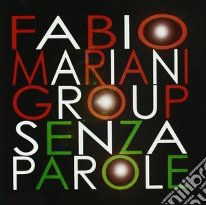Fabio Mariani Group - Senza Parole cd musicale di Fabio Mariani Group